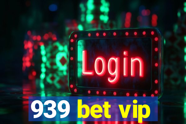 939 bet vip